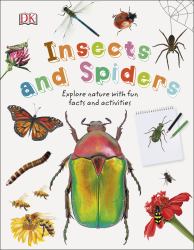 Nature Explorers Insects and Spiders : Discover the World of Amazing Insects and Spiders