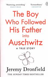 The Boy Who Followed His Father into Auschwitz