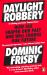 Daylight Robbery : How Tax Shaped Our Past and Will Change Our Future Daylight Robbery : How Tax Shaped Our Past and Will Change Our Future