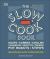 Slow Cook Book : Over 100 Oven and Slow Cooker Recipes The