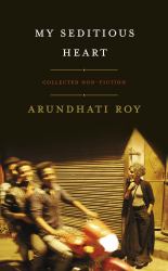 My Seditious Heart : Collected Nonfiction