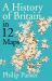 Small Island : 12 Maps That Explain the History of Britain