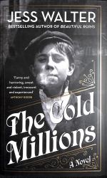 The Cold Millions : A Novel