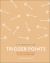 Trigger Points : Use the Power of Touch to Live Life Pain-Free