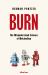 Burn : The Misunderstood Science of Metabolism Burn : The Misunderstood Science of Metabolism