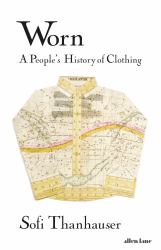Threads : A People's History of Clothing