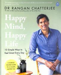 Happy Mind, Happy Life : 10 Simple Ways to Feel Great Every Day