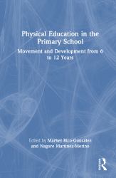 Physical Education in the Primary School : Movement and Development from 6 to 12 Years