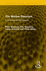 The Worker Directors : A Sociology of Participation