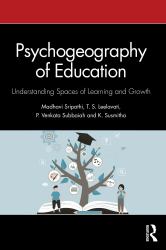 Psychogeography of Education : Understanding Spaces of Learning and Growth