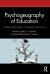 Psychogeography of Education : Understanding Spaces of Learning and Growth