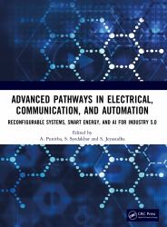 Advanced Pathways in Electrical, Communication, and Automation : Reconfigurable Systems, Smart Energy, and AI for Industry 5. 0