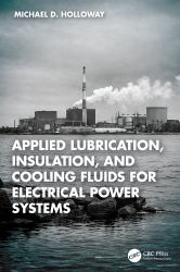 Applied Lubrication, Insulation, and Cooling Fluids for Electrical Power Systems