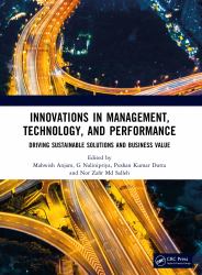 Innovations in Management, Technology, and Performance : Driving Sustainable Solutions and Business Value