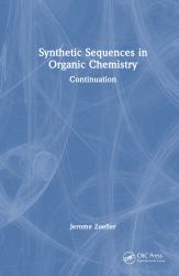 Synthetic Sequences in Organic Chemistry : Continuation