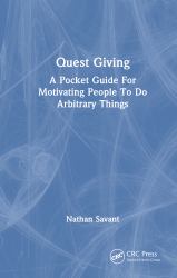Quest Giving : A Guide to Motivating People to Do Arbitrary Things