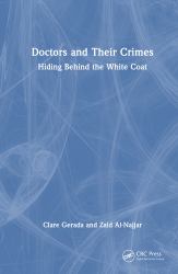 Doctors and Their Crimes : Hiding Behind the White Coat
