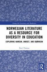 Norwegian Literature As a Resource for Diversity in Education : Exploring Hamsun, Undset, and Bjørnson