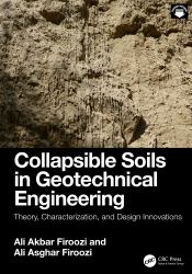 Collapsible Soils in Geotechnical Engineering : Theory, Characterization, and Design Innovations