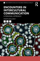 Encounters in Intercultural Communication : A Personal Approach