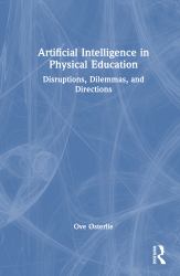 Artificial Intelligence in Physical Education : Disruptions, Dilemmas, and Directions
