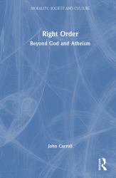 Right Order : Beyond God and Atheism