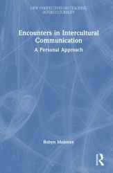 Encounters in Intercultural Communication : A Personal Approach