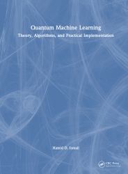 Quantum Machine Learning : Theory, Algorithms, and Practical Implementation