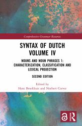 Syntax of Dutch Volume IV : Nouns and Noun Phrases 1: Characterization, Classification and Lexical Projection