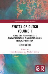 Syntax of Dutch Volume I : Verbs and Verb Phrases 1: Characterization, Classification and Lexical Projection