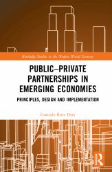 Public-Private Partnerships in Emerging Economies : Principles, Design and Implementation