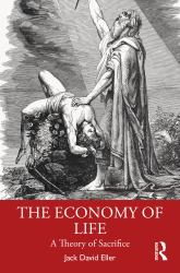 The Economy of Life : A Theory of Sacrifice
