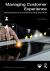 Managing Customer Experience : Small Business and Entrepreneurship Essentials Managing Customer Experience : Small Business and Entrepreneurship Essentials