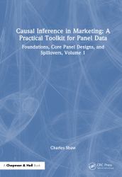 Causal Inference in Marketing: a Practical Toolkit for Panel Data : Foundations, Core Panel Designs, and Spillovers, Volume 1