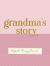 Grandma's Story - a Guided, Keepsake Memory Journal (Deluxe, Hardcover Edition)