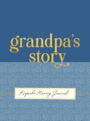 Grandpa's Story - a Guided, Keepsake Memory Journal (Deluxe, Hardcover Edition)
