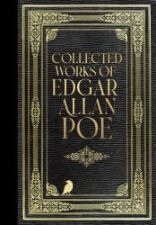 The Collected Works of Edgar Allan Poe (Masterpiece Library Edition)