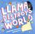 Llama Destroys the World