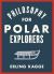 Philosophy for Polar Explorers
