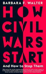 How Civil Wars Start : And How to Stop Them