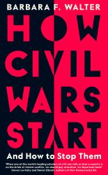 How Civil Wars Start : And How to Stop Them