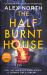 The Half Burnt House The Half Burnt House