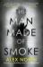 The Man Made of Smoke The Man Made of Smoke