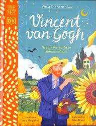 The Met Vincent Van Gogh : He Saw the World in Vibrant Colors