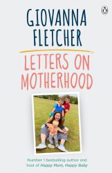 Letters on Motherhood : An Emotional Historical Saga about Family Bonds and the Power of Love