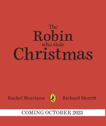 The Robin Who Stole Christmas : Discover This Funny Festive Picture Book