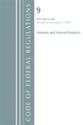 Code of Federal Regulations, Title 09 Animals and Animal Products 200-End, Revised As of January 1 2018
