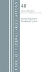 Code of Federal Regulations, Title 48 Federal Acquisition Regulations System Chapter 29-End, Revised As of October 1 2018