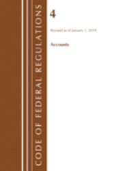 Code of Federal Regulations, Title 04 Accounts, Revised As of January 1 2019