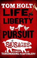 Life, Liberty and the Pursuit of Sausages : J. W. Wells and Co. Book 7